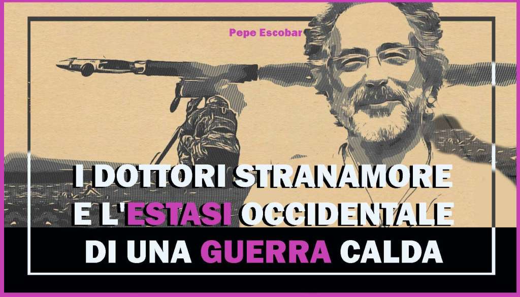 I Dottori Stranamore e l’estasi occidentale di una guerra&nbsp;calda
